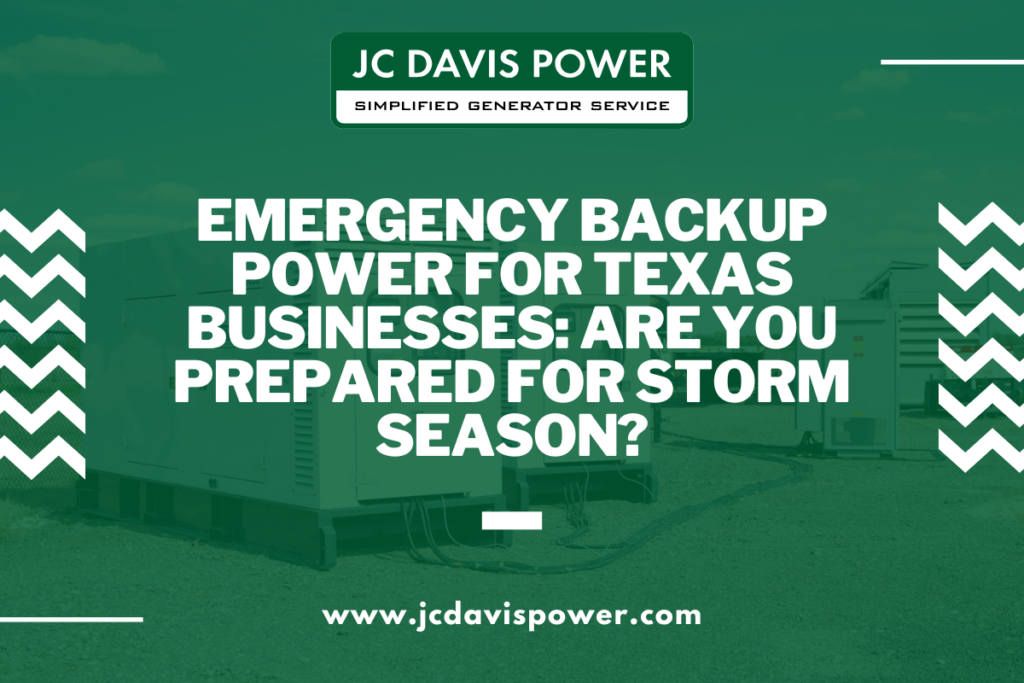 Emergency Backup Power for Texas Businesses: Are You Prepared for Storm Season?