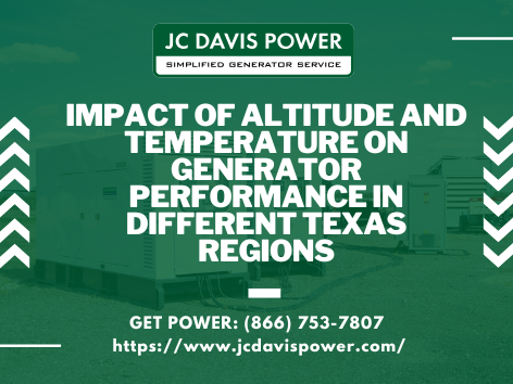 Impact of Altitude and Temperature on Generator Performance in Different Texas Regions